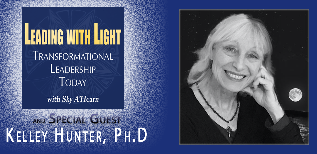 062 Kelley Hunter, Ph.D. Astrologer, Mythologist, Author & Speaker:  Letting Graciousness & Love Lead us into Celebration & Awakening within Community during these Power Portals of Mid-Summer to Fall Equinox 2021!