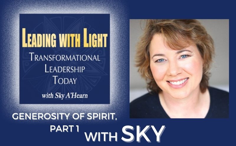 010: Generosity of Spirit with Sky A’Hearn – Part 1