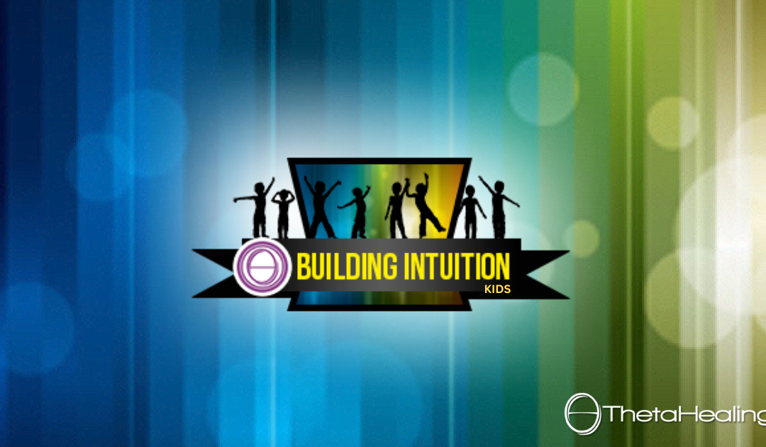 ThetaHealing Building Intuition Kids