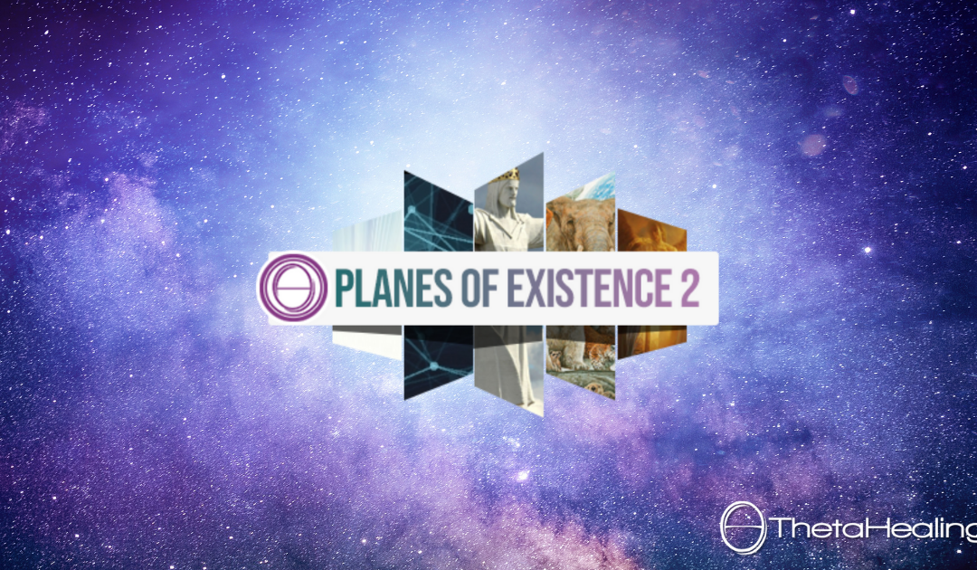 ThetaHealing Planes of Existence 2